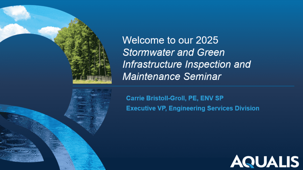 AQUALIS welecome to our 2025 stormwater and green infrastructure inspection and maintenance seminar